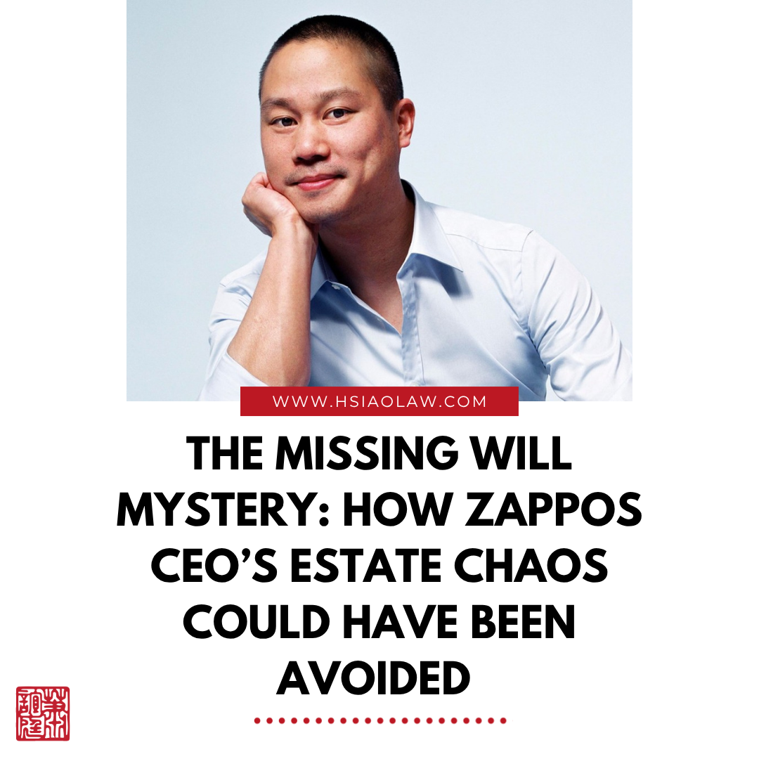 The Missing Will Mystery: How Zappos CEO’s Estate Chaos Could Have Been Avoided