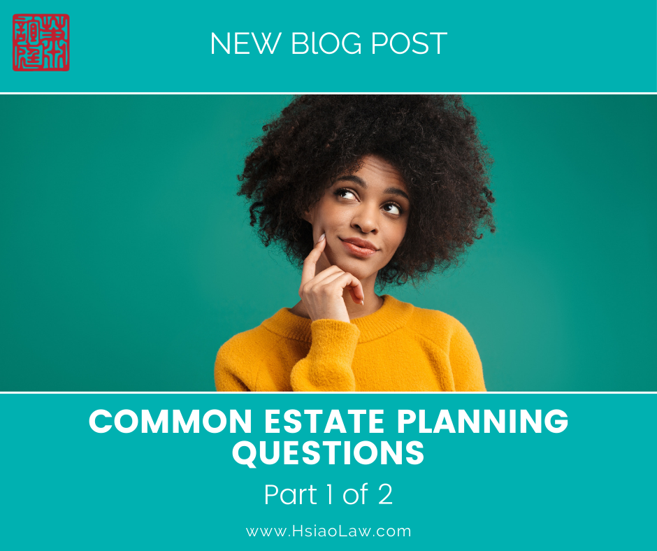 Common Estate Planning Questions Part 1 of 2