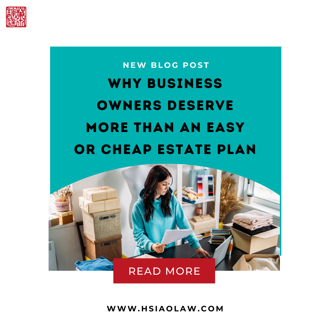 Why Business Owners Deserve More Than an Easy or Cheap Estate Plan
